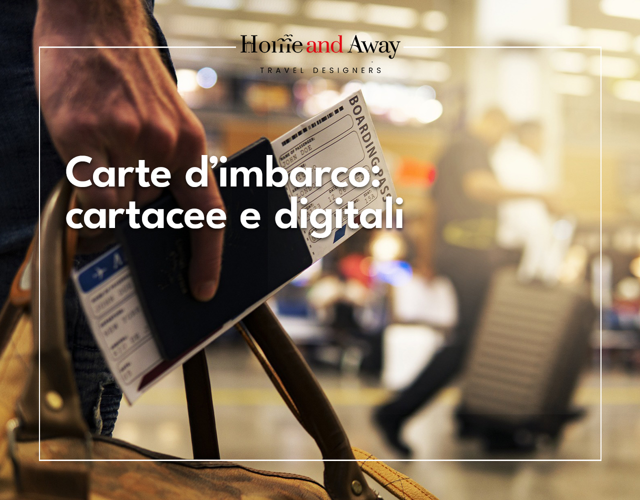 Carte d'imbarco: Cartacee e Digitali. Attenzione agli aeroporti che non le accettano