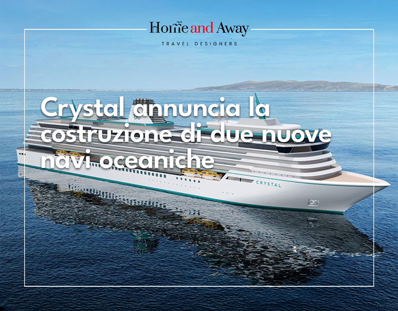Crystal annuncia la costruzione di due nuove navi oceaniche