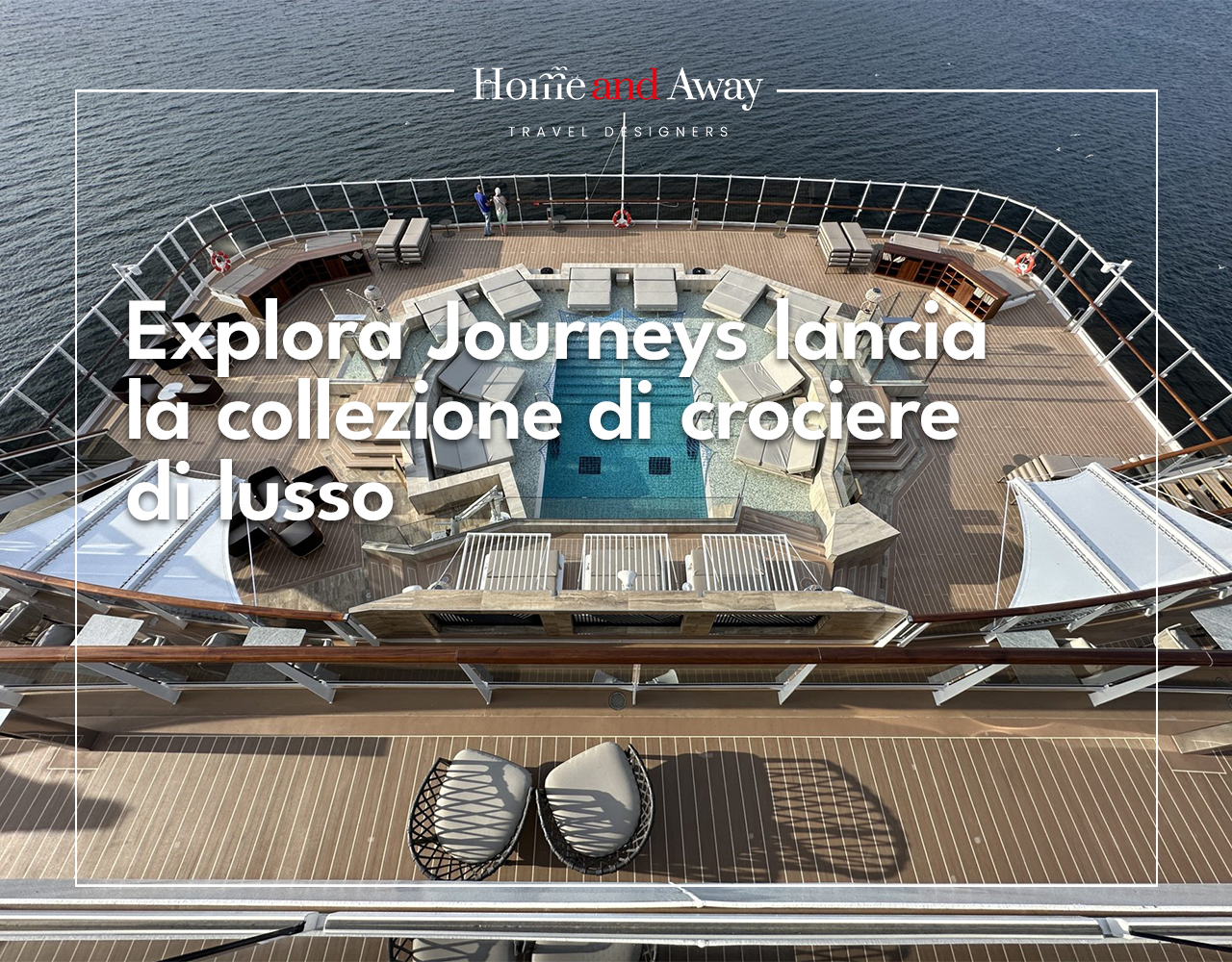 Explora Journeys lancia la collezione di crociere di lusso nel mediterraneo 2025
