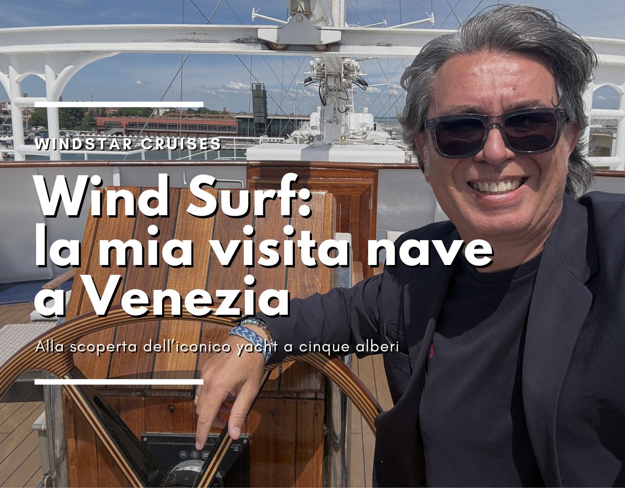 Wind Surf: la mia visita nave a Venezia